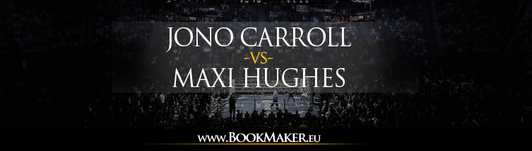 Jono Carroll vs. Maxi Hughes Boxing Odds