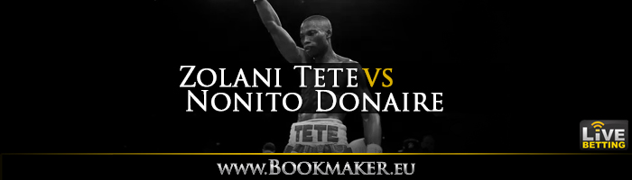 Zolani Tete vs. Nonito Donaire Boxing Betting